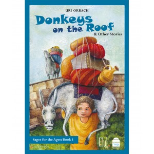 Sages for the Ages Volume 1: Donkeys on the Roof – Uri Orbach (Hardcover) Casa Judía
